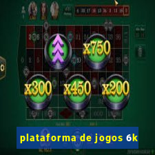 plataforma de jogos 6k